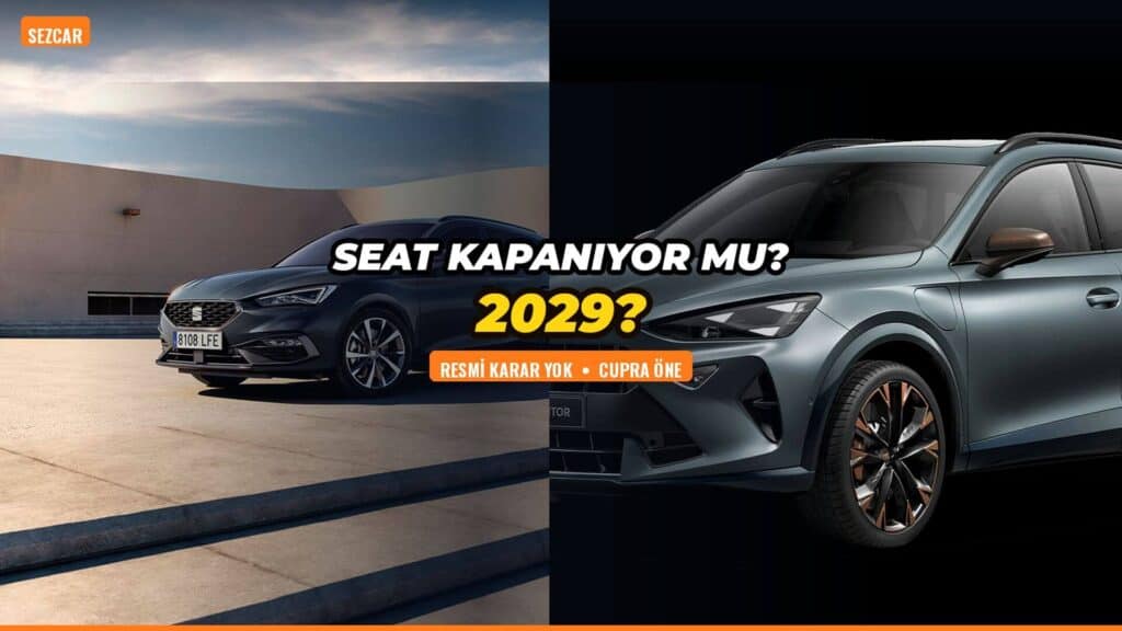 SEAT Kapatılıyor mu? Volkswagen Grubunda Yeniden Yapılanma