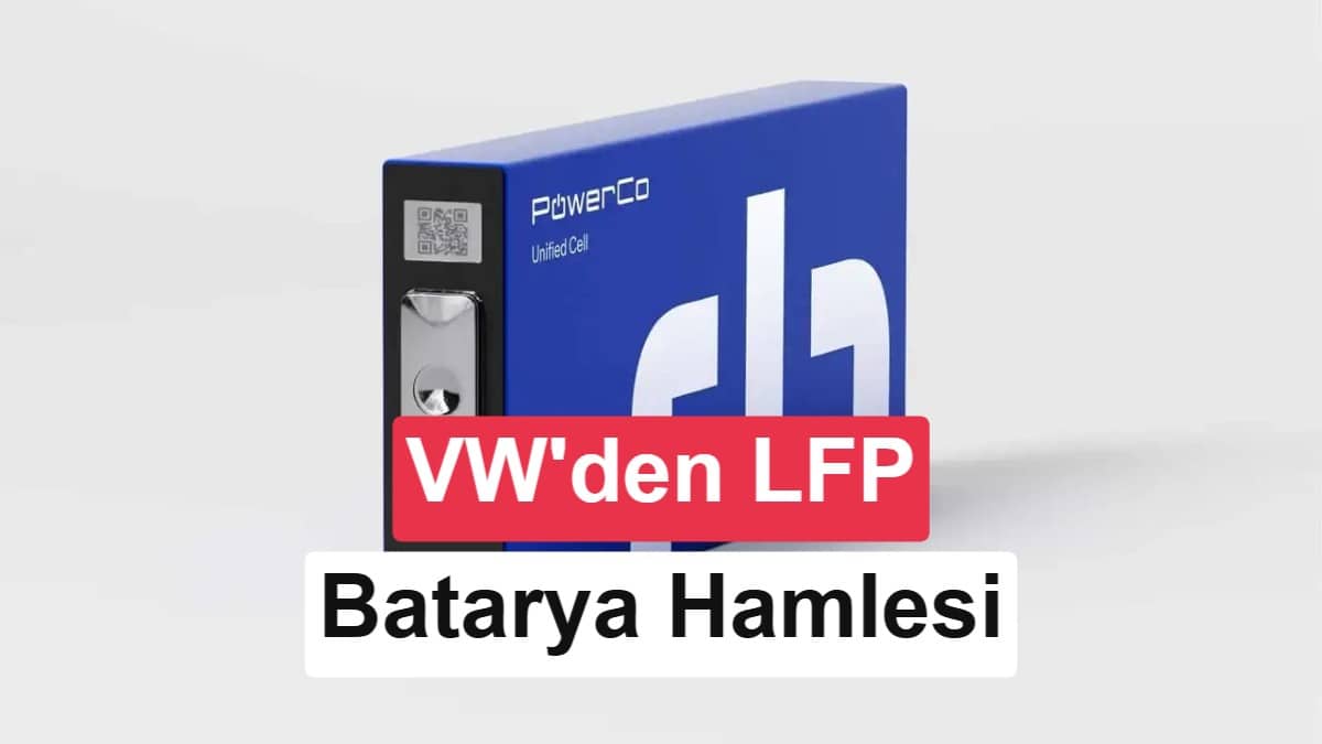 Volkswagen ve Gotion'dan Stratejik Adım: Avrupa'da LFP Batarya Dönemi Başlıyor 3 Volkswagen ve Gotion'dan Stratejik Adım: Avrupa'da LFP Batarya Dönemi Başlıyor görsel 1