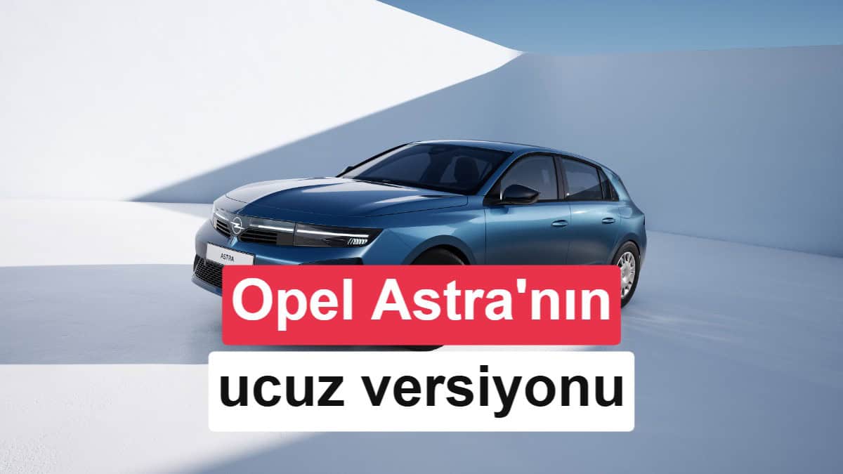 Opel Astra Start: Yeni Giriş Donanımıyla Fiyatlar 2 Bin Euro Daha Uygun 3 Opel Astra Start: Yeni Giriş Donanımıyla Fiyatlar 2 Bin Euro Daha Uygun görsel 1